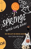 SPRINGE UND SAG BOO!