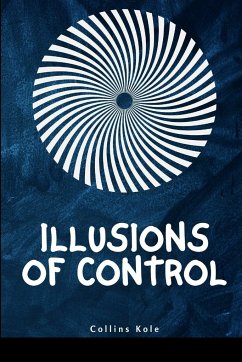 Illusions of Control - Collins, Kole