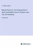 Manuel Pereira; Or, The Sovereign Rule of South CarolinaWith Views Of Southern Laws, Life, And Hospitality.