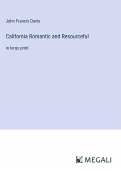 California Romantic and Resourceful - Davis, John Francis