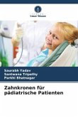 Zahnkronen für pädiatrische Patienten