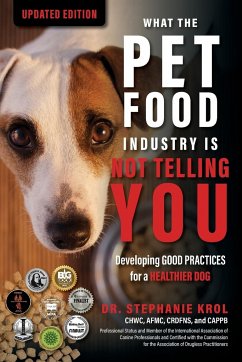 What the Pet Food Industry Is Not Telling You - Krol, Stephanie