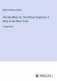 The Sea-Witch; Or, The African Quadroon; A Story of the Slave Coast
