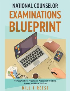 National Counselor Examination Blueprint #1 Study Guide For Preparation, Practice Test Questions, Answers and Master the Exam - Reese, Bill T