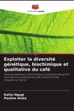 Exploiter la diversité génétique, biochimique et qualitative du café - Ngugi, Kahiu;Aluka, Pauline