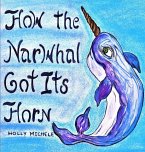 How the Narwhal Got Its Horn