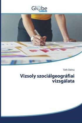 Vizsoly szociálgeográfiai vizsgálata Vizsoly szociálgeográfiai vizsgálata