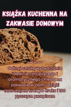 KSI¿¿KA KUCHENNA NA ZAKWASIE DOMOWYM - Emil G¿owacki