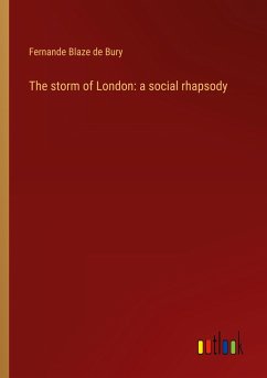 The storm of London: a social rhapsody - Bury, Fernande Blaze de