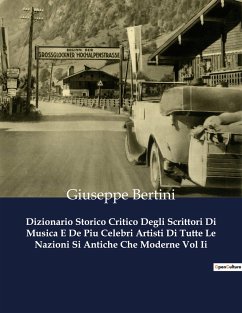 Dizionario Storico Critico Degli Scrittori Di Musica E De Piu Celebri Artisti Di Tutte Le Nazioni Si Antiche Che Moderne Vol Ii - Bertini, Giuseppe