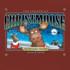 The Legend Of Christmoose - Smith, Wright