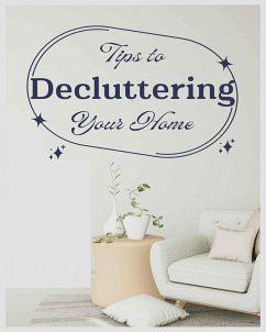 Ultimate Guide to Decluttering Your Home - Slater, Kristina; Pham, Aurore; Holloway, Kallan