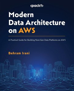 Modern Data Architecture on AWS - Irani, Behram