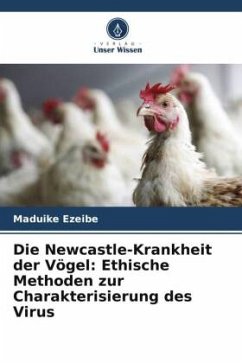 Cover Die Newcastle-Krankheit der Vögel: Ethische Methoden zur Charakterisierung des Virus