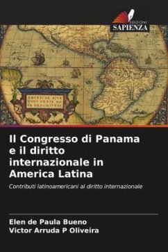 Il Congresso di Panama e il diritto internazionale in America Latina - de Paula Bueno, Elen;P Oliveira, Victor Arruda