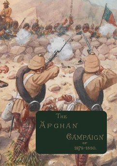 THE AFGHAN CAMPAIGNS OF 1878 1880 - Shadbolt, Sidney H.