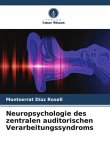 Neuropsychologie des zentralen auditorischen Verarbeitungssyndroms