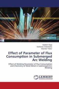 Effect of Parameter of Flux Consumption in Submerged Arc Welding - Goga, Geetesh;Chakroborty, Subhendu;Thakur, Sikandar