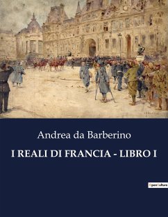 I REALI DI FRANCIA - LIBRO I - Da Barberino, Andrea