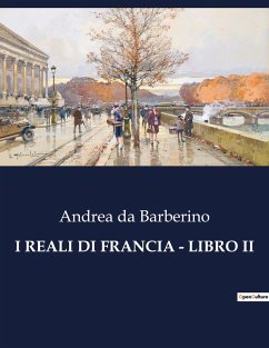 I REALI DI FRANCIA - LIBRO II - Da Barberino, Andrea