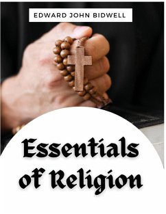 Essentials of Religion - Edward John Bidwell