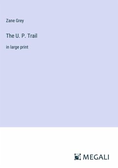 The U. P. Trail - Grey, Zane