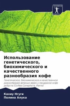 Ispol'zowanie geneticheskogo, biohimicheskogo i kachestwennogo raznoobraziq kofe - Ngugi, Kahiu;Aluka, Polina