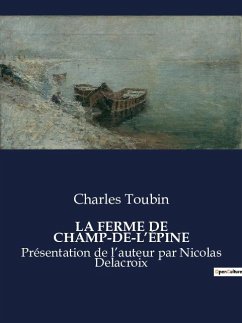 LA FERME DE CHAMP-DE-L¿ÉPINE - Toubin, Charles