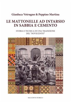 Le mattonelle ad intarsio in sabbia e cemento - Peppino Martina, Gianluca Vetrugno