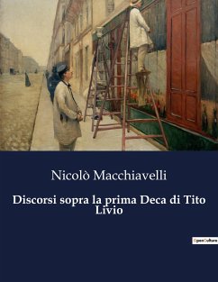 Discorsi sopra la prima Deca di Tito Livio - Macchiavelli, Nicolò
