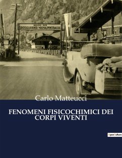 FENOMENI FISICOCHIMICI DEI CORPI VIVENTI - Matteucci, Carlo