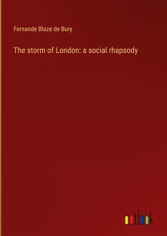 The storm of London: a social rhapsody - Bury, Fernande Blaze de