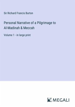 Personal Narrative of a Pilgrimage to Al-Madinah & Meccah - Burton, Richard Francis