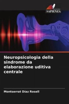 Neuropsicologia della sindrome da elaborazione uditiva centrale - Díaz Rosell, Montserrat