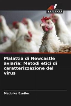 Malattia di Newcastle aviaria: Metodi etici di caratterizzazione del virus - Ezeibe, Maduike