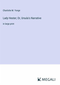 Lady Hester; Or, Ursula's Narrative - Yonge, Charlotte M.