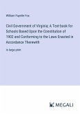 Civil Government of Virginia; A Text-book for Schools Based Upon the Constitution of 1902 and Conforming to the Laws Enacted in Accordance Therewith