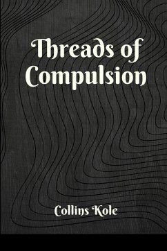 Threads of Compulsion - Collins, Kole