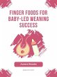 Finger Foods for Baby-Led Weaning... - Bild 1