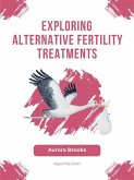 Exploring Alternative Fertility Treatments (eBook, ePUB)