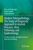 Modern Paleopathology, The Study of Diagnostic Approach to Ancient Diseases, their Pathology and Epidemiology (eBook, PDF)