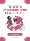 The Impact of Environmental Toxins on Male Fertility (eBook, ePUB)