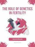 The Role of Genetics in Fertility (eBook, ePUB)