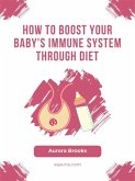 How to Boost Your Baby's Immune System Through Diet (eBook, ePUB)