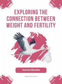 Exploring the Connection Between Weight and Fertility (eBook, ePUB)