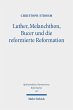Luther, Melanchthon, Bucer und die... - Bild 1