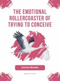 The Emotional Rollercoaster of Trying to Conceive (eBook, ePUB)