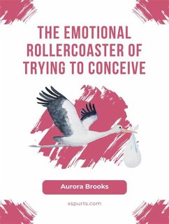 Cover The Emotional Rollercoaster of Trying to Conceive (eBook, ePUB)