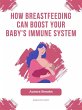 How Breastfeeding Can Boost Your Baby's... - Bild 1