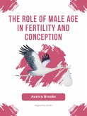 The Role of Male Age in Fertility and Conception (eBook, ePUB)